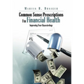 Common Sense Prescriptions For Financial Health