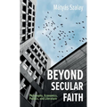Beyond Secular Faith: Philosophy, Economics, Politics, and Literature