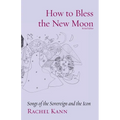 How to Bless the New Moon: Songs of the Sovereign and the Icon