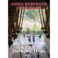 Architecture Is a Tool to Improve Lives: Anna Heringer's Buildings Photographed by Iwan BAAN