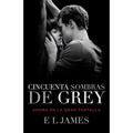 Cincuenta Sombras de Grey (Movie Tie-In Edition) / Fifty Shades of Grey (Mti)
