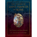 The Visions of Saint Frances of Rome: Hell, Purgatory, and Heaven Revealed