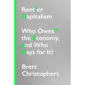 Rentier Capitalism: Who Owns the Economy, and Who Pays for It?