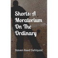 Shorts: A Moratorium On The Ordinary