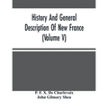 History And General Description Of New France (Volume V)