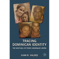 Tracing Dominican Identity: The Writings of Pedro Henríquez Ureña