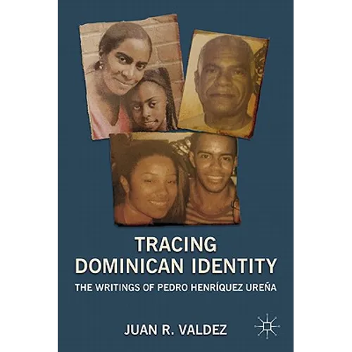 Tracing Dominican Identity: The Writings of Pedro Henríquez Ureña
