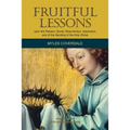Fruitful Lessons upon the Passion, Burial, Resurrection, Ascension, and of the Sending of the Holy Ghost