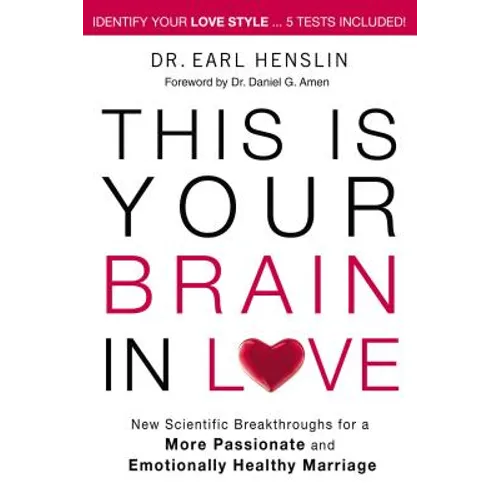 This Is Your Brain in Love: New Scientific Breakthroughs for a More Passionate and Emotionally Healthy Marriage