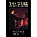 The Weird of the Wanderer by Frederick Rolfe, Fiction, Literary, Action & Adventure