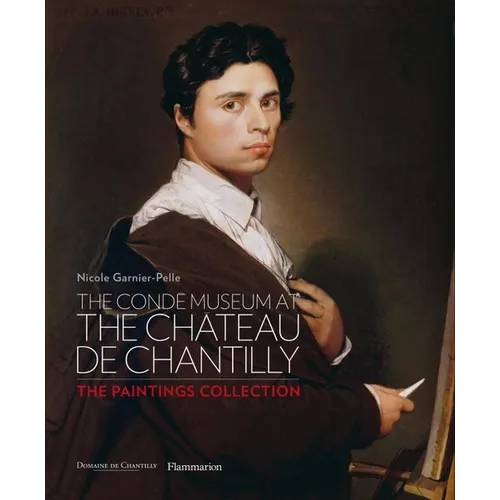 The Conde Museum at the Chateau de Chantilly: The Paintings Collection