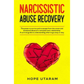 Narcissistic Abuse Recovery: The power to survive and to escape from the covert and emotional abuse of a narcissist toxic relationship. A survival gui