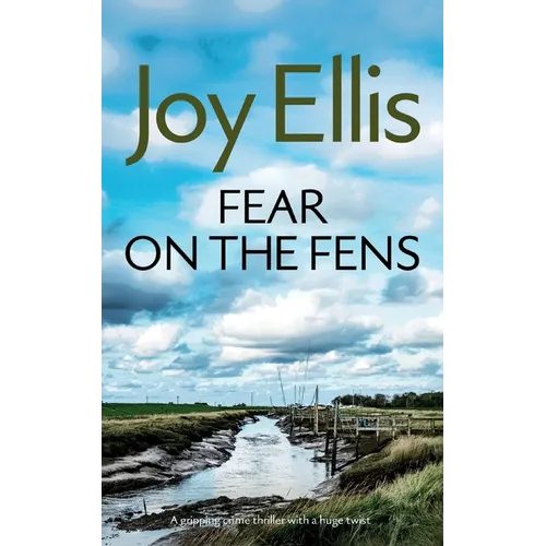 FEAR ON THE FENS a gripping crime thriller with a huge twist