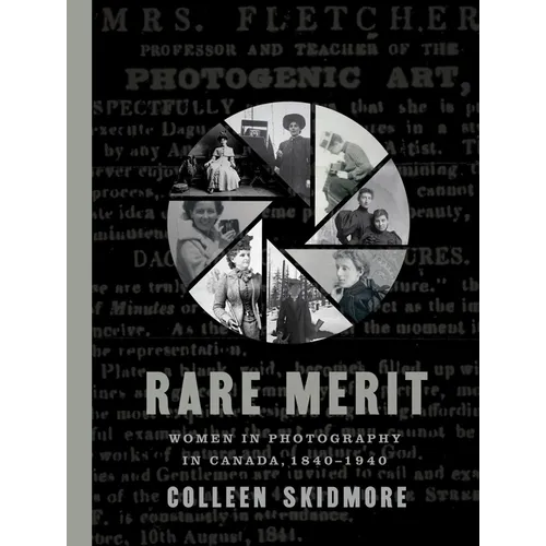 Rare Merit: Women in Photography in Canada, 1840-1940