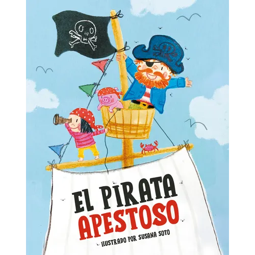 El Pirata Apestoso / The Smelly Pirate - Hardcover