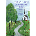 The Splendor Of Ordinary Days. 2nd Edition: A Novel of Watervalley