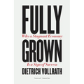 Fully Grown: Why a Stagnant Economy Is a Sign of Success