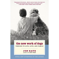 The New Work of Dogs: Tending to Life, Love, and Family