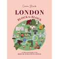London, Block by Block: An Illustrated Guide to the Best of England's Capital