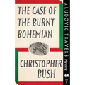 The Case of the Burnt Bohemian: A Ludovic Travers Mystery