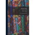 Natal: The Land And Its Story