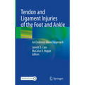 Tendon and Ligament Injuries of the Foot and Ankle: An Evidence-Based Approach