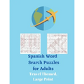 Spanish Word Search Puzzles for Adults: Travel Themed, Large Print