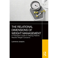 The Relational Dimensions of Weight Management: A Therapist's Guide to Helping Patients Resolve Weight Concerns