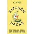 Kitchen Hacks: How Clever Cooks Get Things Done