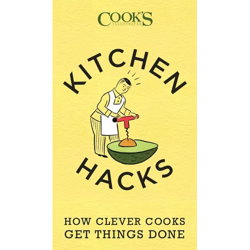 Kitchen Hacks: How Clever Cooks Get Things Done