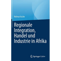 Regionale Integration, Handel Und Industrie in Afrika