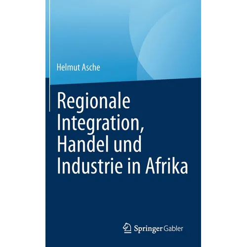 Regionale Integration, Handel Und Industrie in Afrika