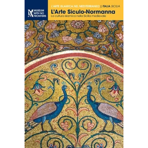 L'Arte Siculo-Normanna: La cultura islamica nella Sicilia medievale