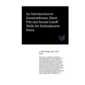 An Introduction to Geomembrane, Sheet Pile and Secant Cutoff Walls for Embankment Dams