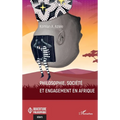 Philosophie, société et engagement en Afrique