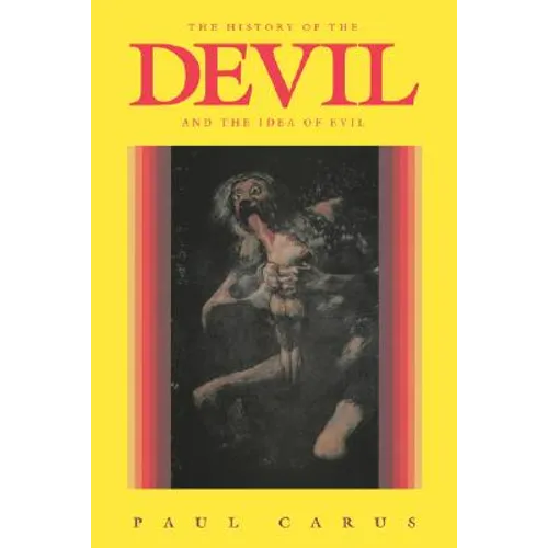 The History of the Devil and the Idea of Evil: From the Earliest Times to the Present Day