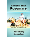 Ramblin' with Rosemary: An Ordinary 20th Century Woman Her Adventures and Misadventures with Twelve Children