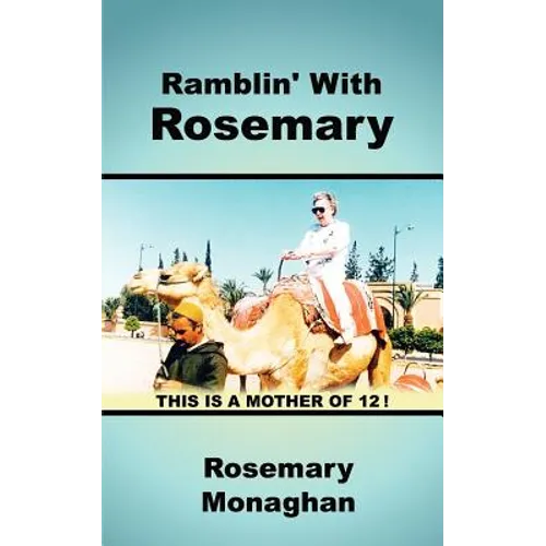 Ramblin' with Rosemary: An Ordinary 20th Century Woman Her Adventures and Misadventures with Twelve Children
