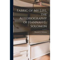 Fabric of My Life, the Autobiography of Hannah G. Solomon
