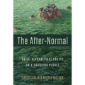 The After-Normal: Brief, Alphabetical Essays on a Changing Planet