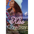 Kiss A Cowboy (Kiss A Cowboy Series Book One)