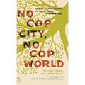 No Cop City, No Cop World: Lessons from the Movement