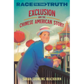 Exclusion and the Chinese American Story