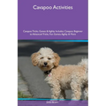 Cavapoo Activities Cavapoo Tricks, Games & Agility Includes: Cavapoo Beginner to Advanced Tricks, Fun Games, Agility and More