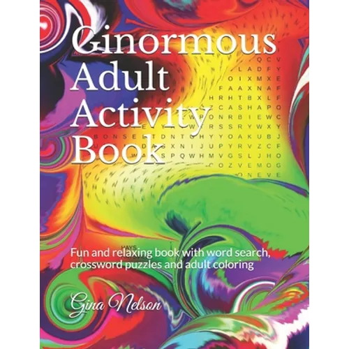 Ginormous Adult Activity Book: Fun and relaxing book with word search, crossword puzzles and adult coloring