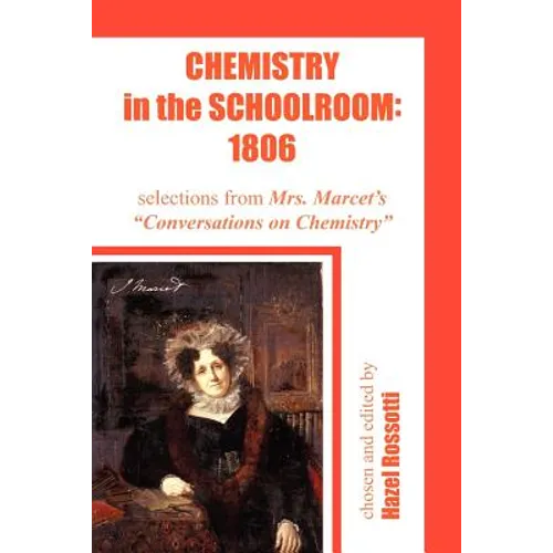 Chemistry in the Schoolroom: 1806: Selections from Mrs. Marcet's Conversations on Chemistry