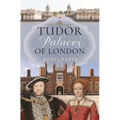 Tudor Palaces of London