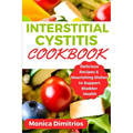 Interstitial Cystitis Cookbook: Delicious Recipes & Nourishing Dishes to Support Bladder Health