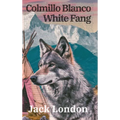 Colmillo Blanco - White Fang