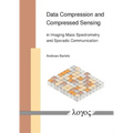 Data Compression and Compressed Sensing in Imaging Mass Spectrometry and Sporadic Communication
